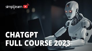 🔥 ChatGPT Full Course For 2023  Complete ChatGPT Full Course  ChatGPT Tutorial  Simplilearn [upl. by Towny]