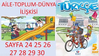 5SINIF TÜRKÇE AİLETOPLUMDÜNYA İLİŞKİSİ SAYFA 24 25 26 27 28 29 30 KOZA YAYIN [upl. by Kletter239]