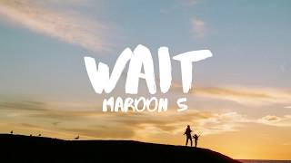 Maroon 5  Wait Lyrics [upl. by Nichole]