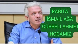 Rabıta İsmail Ağa Cübbeli Ahmet Hocamız [upl. by Ennylcaj923]