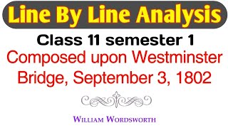 Sonnet Composed Upon Westminster Bridge By William Wordsworth  Line By Line Analysis  Semester 1 [upl. by Jasen]