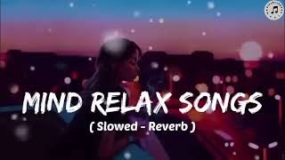 Mind 🥰 relax songs in hindi  Slow motion hindi song  Lofi mashup slowed and reverb2024 [upl. by Petty]