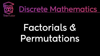 FACTORIALS and PERMUTATIONS  DISCRETE MATHEMATICS [upl. by Votaw355]