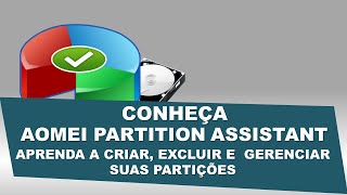 Conheça  AOMEI Partition Assistant [upl. by Ahsed]