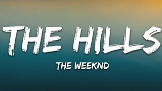 The Weeknd  The hills lyrics video [upl. by Rahab]