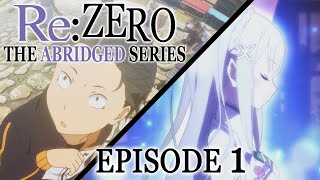 ReZERO Abridged Episode 1 REUPLOADED [upl. by Alleon534]