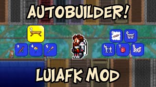 Terraria Mod Spotlight  Luiafk Mod AUTOBUILDERS [upl. by Accem]