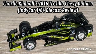 Charlie Kimball’s 2016 Tresiba Chevy Dallara IndyCar 164 Diecast Review [upl. by Yonina617]