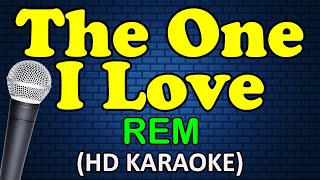 THE ONE I LOVE  REM HD Karaoke [upl. by Aisital]