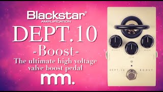 MusicMaker Presents  BLACKSTAR DEPT 10 BOOST Valve Driven Tone Whatever The Amp Blackstaramps [upl. by Applegate]