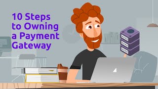 10 Steps to Owning a Payment Gateway [upl. by Auehsoj]