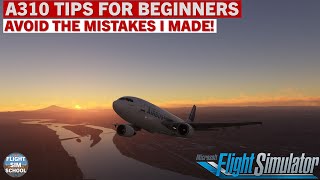 iniBuilds A310 Tips for Beginners  MSFS Tutorial [upl. by Lark]