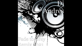 VIDEO OFICIAL DJ ANDRES  FADE TO GREY Remix 2021 [upl. by Colwen]