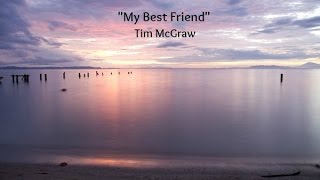 My Best Friend Lyrics  Tim McGraw [upl. by Nelleus101]