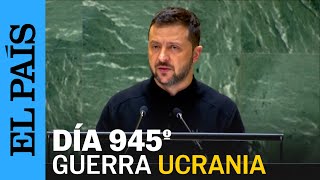 GUERRA UCRANIA  Zelenski pide el fin de la guerra con el apoyo de las naciones  EL PAÍS [upl. by Yvette]