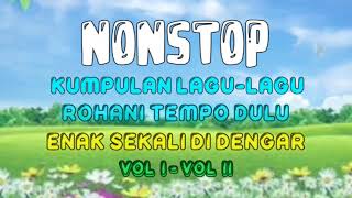 Nonstop Lagu Rohani Tempo Dulu Terbaik Sepanjang Masa Vol IVol II  Lagu Rohani Terbaru Terpopuler [upl. by Emmalynn417]