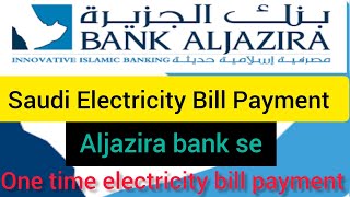 Bank Al Jazira Fawri Sadad Bill Payment  Saudi Electricity Bill Payment by Al Jazira Bank [upl. by Winnifred]