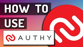 How To Use Authy on Desktop and Mobile [upl. by Arok]