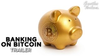 Banking On Bitcoin  TRAILER [upl. by Asilak]