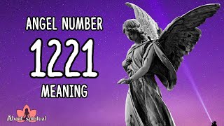 Angel Number 1221 Meaning [upl. by Osher976]