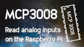 Analog Inputs with your Raspberry Pi  HOW TO use the MCP3008 [upl. by Ydnir225]