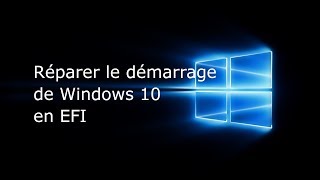 Réparer le démarrage Windows 10 en UEFI [upl. by Wall]