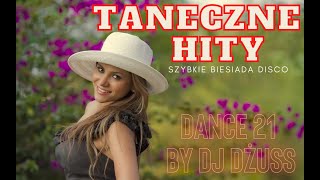 TANECZNA SKŁADANKA🎵 Imprezowe Piosenki🎵 Przeboje Weselne🎵 Disco Polo🎵 Biesiada🎵 Szybkie🎵 DANCE 21 [upl. by Magdala60]