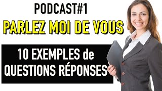 PARLEZ MOI DE VOUS  EXEMPLES QUESTIONS RÉPONSES EN ENTRETIEN D’EMBAUCHE Podcast1 [upl. by Tolland]