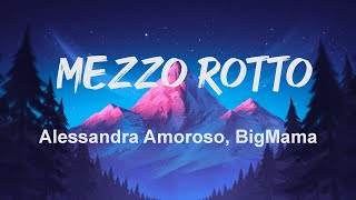 Alessandra Amoroso BigMama  MEZZO ROTTO TestoLyrics Mix BACIO DI GIUDA [upl. by Okramed]