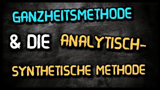 Ganzheitsmethode und analytischsynthetische Methode Wichtige Ergänzung in der Beschreibung [upl. by Branham]