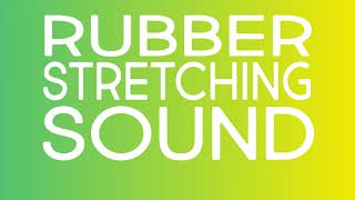 Rubber Stretching SOUND EFFECT [upl. by Batsheva220]