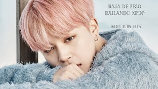 Baja de peso bailando Kpop Edición BTS [upl. by Lovering161]