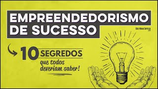 SEGREDOS DO EMPREENDEDORISMO DE SUCESSO Pilares que Todos Precisam Conhecer [upl. by Goebel218]