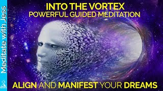 Manifest Your Dreams  Get Into The Vortex Extremely Powerful Guided Meditation Alignment 432 Hz [upl. by Nutsud260]