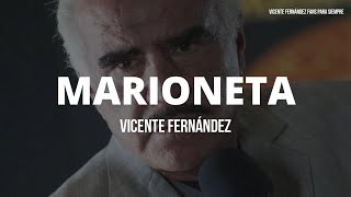 MARIONETA  Vicente Fernández LETRA [upl. by Orrocos]