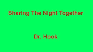 Sharing The Night Together  Dr Hook  with lyrics [upl. by Bernarr]