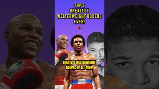 The Top 5 Greatest Welterweight Boxers Of All Time shorts boxing [upl. by Truda]