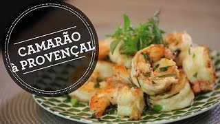 CAMARÃO À PROVENÇAL  RECEITAS QUE BRILHAM  LUIZA ZAIDAN [upl. by Ahsienaj126]