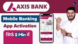 Axis Bank Mobile Banking Activation [upl. by Cirillo604]