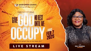 FIRE NIGHT 2025  Give God No Rest Until We Occupy  Friday Feb 7th 2025 [upl. by Etterb]