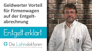 Entgelt erklärt Geldwerter Vorteil für Firmenwagen auf der Entgeltabrechnung [upl. by Butler527]