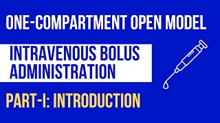 OneCompartment Open Model  IV Bolus Administration  Introduction [upl. by Enelrahs238]