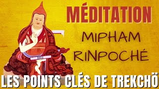 Mipham Rinpoche  Les points essentiels de Trekchö  Dzogchen  Méditation Guidée  Bouddhisme [upl. by Aicile]