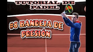 TUTORIAL DE PADEL  8 BANDEJA DE PRESIÓN  Tipos técnica táctica [upl. by Selhorst]