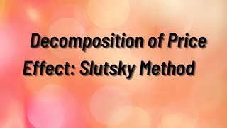 slutsky substituton Decomposition of Price Effect Slutsky Method economcs microeconomics [upl. by Retsub883]