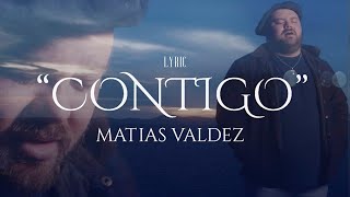 Matías Valdez  Contigo Video Lyric [upl. by Guillaume418]