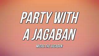 Midas The Jagaban  Party With A Jagaban Lyrics [upl. by Ahtnamys]