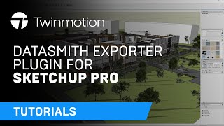 Installing and Using the Datasmith Exporter Plugin for SketchUp Pro  Twinmotion Tutorial [upl. by Gothurd]