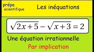 Classe prépa Résoudre une équation irrationnelle avec deux racines carrées par implication [upl. by Alyad]