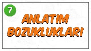 7Sınıf Türkçe  Anlatım Bozuklukları [upl. by Akehs]